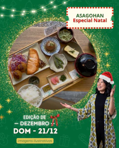 21.12.25 - DOMINGO - ASAGOHAN o tradicional café da manhã japonês - ed. DEZEMBRO - especial Natal - comprar online