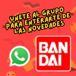 Unete al grupo de Whats de Bandai