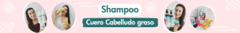 Banner de la categoría Shampoo Cuero cabelludo GRASO