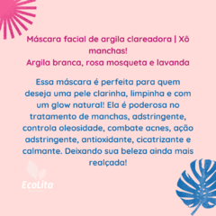 Máscara facial Xô Manchas clareadora de argila branca - ECOLITA