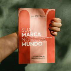Livro Sua Marca no Mundo: Uma Jornada Transformadora para Construir uma Marca de Sucesso, por Amanda Chatah