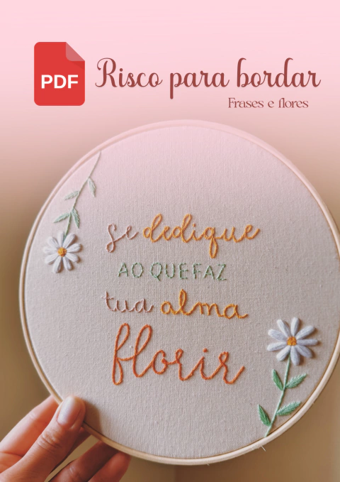 PDF Risco para bordar: Se dedique ao que faz tua alma florir - comprar online