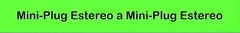 Banner de la categoría Mini-Plug Estereo a Mini-Plug Estereo