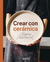 Libro Crear con Cerámica