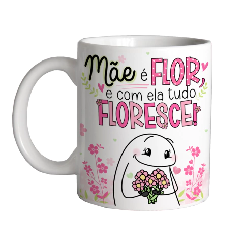 Caneca Mãe É Flor