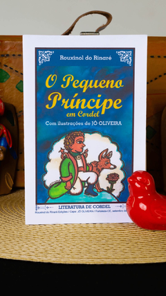O Pequeno Príncipe em Cordel | Autor: Rouxinol do Rinaré - comprar online