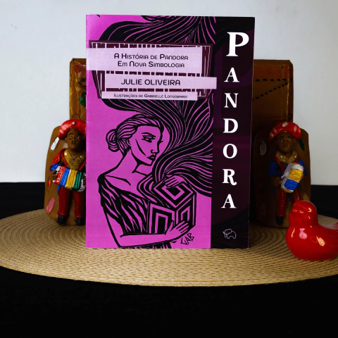 Pandora: A História de Pandora em Nova Simbologia | Autora: Julie Oliveira