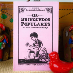 Os Brinquedos Populares do Meu Tempo de Criança | Autor: Rouxinol do Rinaré - comprar online
