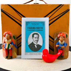 FARIAS BRITO: O FILÓSOFO CEARENSE | AUTORES: ROUXINOL DO RINARÉ E FRANCISCO SILVA - comprar online