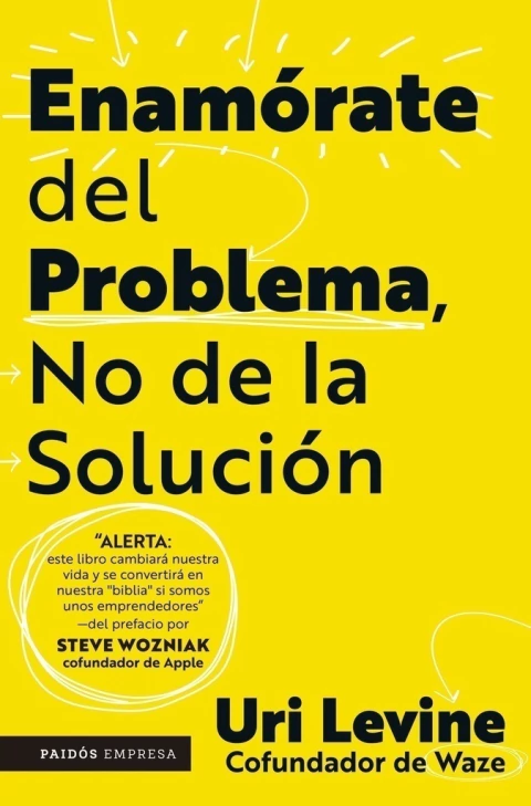 Enamórate del problema, no de la solución