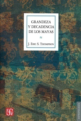Grandeza y decadencia de los Mayas