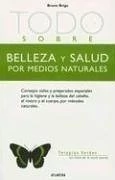 Todo sobre belleza y salud por medios naturales