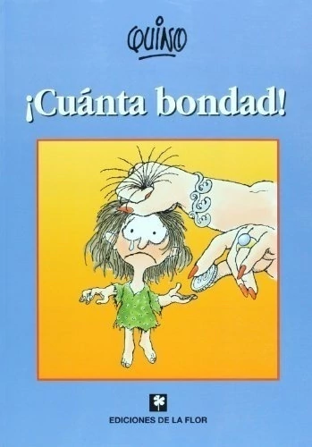 ¡Cuánta bondad!