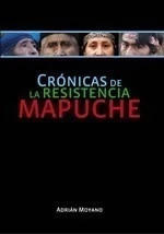 Cronicas de la Resistencia Mapuche