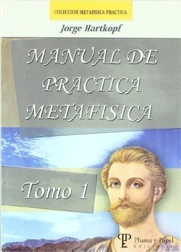 Manual de prácticas metafísicas Tomo 1