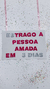 Estrago a pessoa amada em 3 dias
