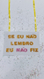 Se eu não lembro eu não fiz