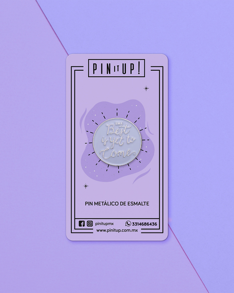 The Best is Yet To Come Enamel Pin