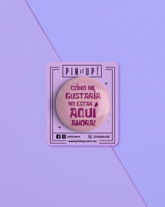 Botón Desearía no estar aquí - comprar en línea