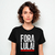 Camiseta Fora Lula Babylook Preta - Feminina