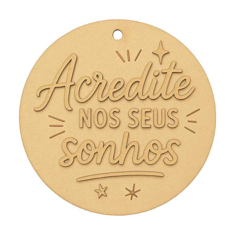 Pingente Redondo MDF cru 12cm – Acredite nos seus sonhos