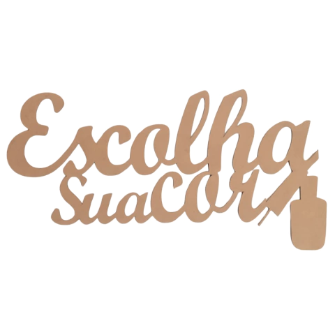 FRASE ESCOLHA SUA COR 60X30CM