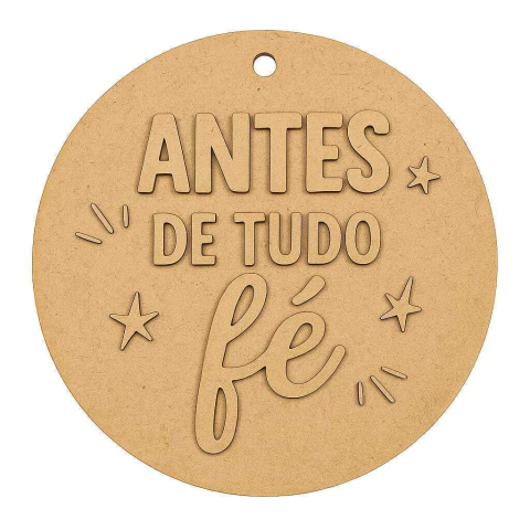 Pingente Redondo MDF cru 12cm – Antes de tudo fé