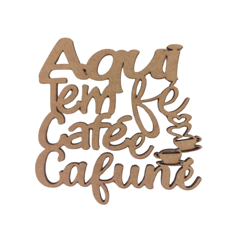 FRASE AQUI TEM FE CAFE E CAFUNE 10CM