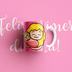 Plantillas Sublimación Tazas Madre, Feliz Primer Día Mamá! en internet