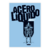 Acero líquido - Quique Alcatena/Eduardo Mazzitelli