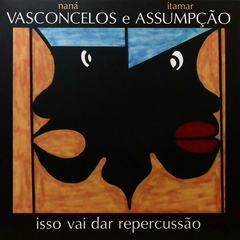 LP Naná Vasconcelos E Itamar Assumpção – Isso Vai Dar Repercussão (2022)