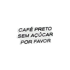PIN CAFÉ PRETO SEM AÇÚCAR
