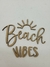 Frase Beach Vibes mdf (14x8)