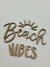 Frase Beach Vibes mdf (14x8) - comprar online