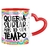 Caneca Divertida Sem Tempo Para Surtar