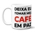 Caneca Divertida Tomar Café Em Paz