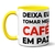 Caneca Divertida Tomar Café Em Paz - loja online