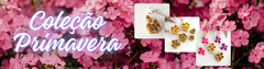Banner da categoria COLEÇÃO PRIMAVERA