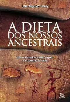 E-book PDF: A Dieta dos nossos Ancestrais - Caio Augusto Fleury