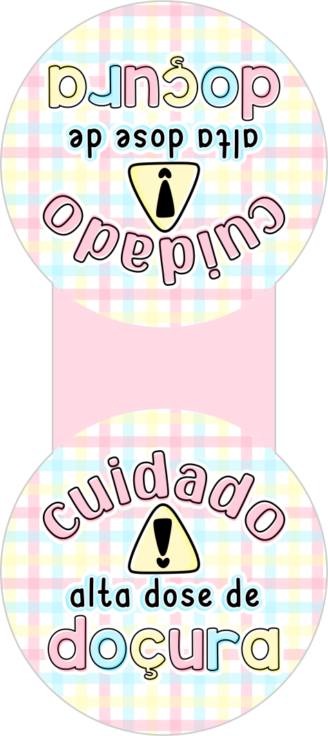 Lacre de Sacola - "Cuidado! Alta dose de Doçura"