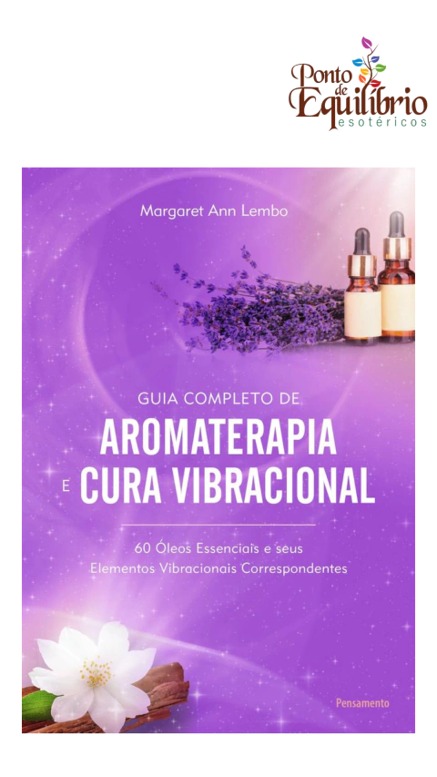 LIVRO GUIA COMPLETO DE AROMATERAPIA E CURA - PENSAMENTO