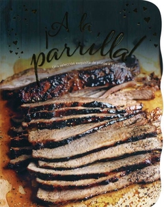 A la Parrilla Una Selección Exquisita de Platos a la Barbacoa Parragon Books - Libro Nuevo