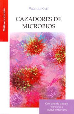 Cazadores de microbios Paul de Kruif Biblioteca Escolar Infantil - Libro Nuevo