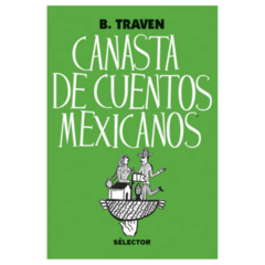 Canasta de Cuentos Mexicanos B Traven