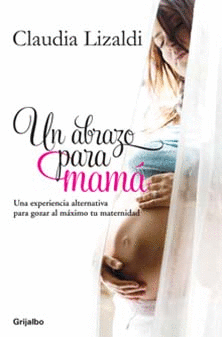 Un abrazo para mamá Claudia Lizaldi - Libro Nuevo