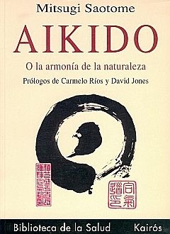 Aikido O La Armonía de la Naturaleza Mitsugi Saotome - Libro Nuevo