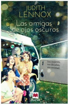 Las amigas de los ojos oscuros - Judith Lennox Libro Nuevo