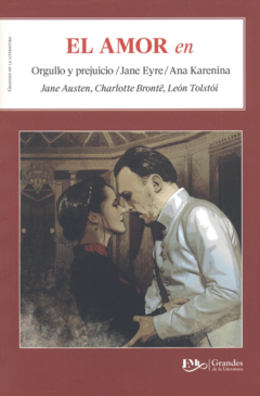 El amor en Orgullo y prejuicio Jane Eyre y Ana Karenina Grandes de la literatura 2022