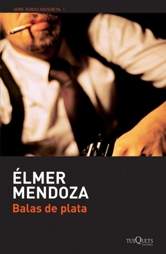 Balas de Plata Elmer Mendoza - Libro Nuevo