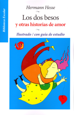 Los dos besos y otras historias de amor Hermann Hesse Biblioteca Escolar Libro Nuevo